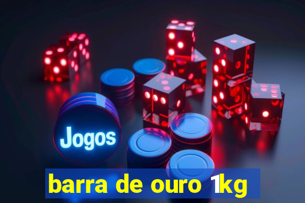 barra de ouro 1kg